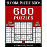 Sudoku Puzzle Book 600 Puzzles, 300 Medium and 300 Hard: Two Levels Of Sudoku Puzzles In This Jumbo Size Book