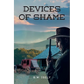 Devices of Shame