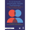 K-12 Schools and Public Health Partnerships: Strategies for Navigating a Crisis with Trust, Equity, and Communication