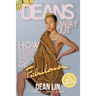 Dean's Way Out: How Overcoming Eating Disorders, Trauma, and Depression Made Me Fabulous!