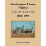 Northampton County, Virginia Liquor Licenses, 1860-1905