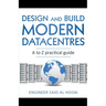 Design and Build Modern Datacentres, A to Z practical guide