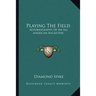 Playing The Field: Autobiography Of An All American Racketeer