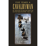 Five Years a Cavalryman: Or, Sketches of Regular Army Life on the Texas Frontier, 1866-1871 Volume 62