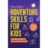 Adventure Skills for Kids