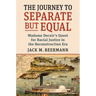 The Journey to Separate But Equal: Madame Decuir's Quest for Racial Justice in the Reconstruction Era