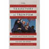 The Trajectory of Trumpism: Talking about Racism, Fascism, Civil War, and Beyond