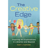 The Creative Edge: Inspiring Art Explorations in Libraries and Beyond