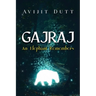 Gajraj - An Elephant Remembers