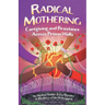 Radical Mothering: Caregiving and Resistance Across Prison Walls