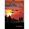 For the Love of Vietnam: A war, a family, a CIA official, and the best evacuation story never heard