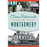 Classic Restaurants of Montgomery