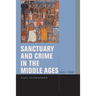 Sanctuary and Crime in the Middle Ages, 400-1500