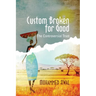 Custom Broken for Good: The Controversial Trust