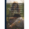 The April Baby's Book of Tunes, With the Story of how They Came to be Written
