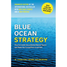 Blue Ocean Strategy, Enhanced Edition: How to Create Uncontested Market Space and Make the Competition Irrelevant