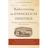 Rediscovering an Evangelical Heritage: A Tradition and Trajectory of Integrating Piety and Justice