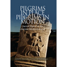 Pilgrims in Place, Pilgrims in Motion: Sacred Travel in the Ancient Mediterranean