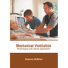 Mechanical Ventilation: Physiological and Clinical Applications