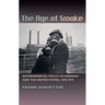 The Age of Smoke: Environmental Policy in Germany and the United States, 1880-1970