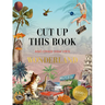 Cut Up This Book and Create Your Own Wonderland: 1,000 Unexpected Images for Collage Artists