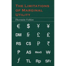 The Limitations of Marginal Utility (Essential Economics Series: Celebrated Economists)