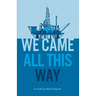 We Came All This Way