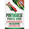Portuguese Phrase Book: The Ultimate Portuguese Phrase Book for Traveling in Portugal or Brazil Including Over 1000 Phrases for Accommodations