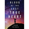 Blood of The Last True Heart