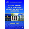 Strategic Planning and Decision-Making for Public and Non-Profit Organizations