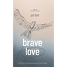 Brave Love: A Nurse's Story of Courage and Compassion in a Kenyan Hospice