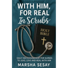 With Him, For Real In Scrubs