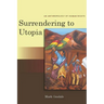 Surrendering to Utopia: An Anthropology of Human Rights