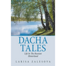 Dacha Tales: Life in the Russian Hinterland