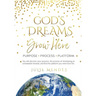 God's Dreams Grow Here