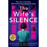 The Wife's Silence: A completely addictive psychological thriller with a heart-stopping twist