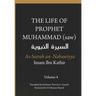 The Life of the Prophet Muhammad (saw) - Volume 4 - As Seerah An Nabawiyya - السيرة النب&#