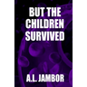 But the Children Survived