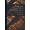 Political Thought in Medieval Islam: an Introductory Outline. --