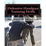 Defensive Handgun Training Drills