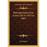 Retrospections of an Active Life V1 1817 to 1863