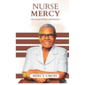 Nurse Mercy: The Nurse with a Difference