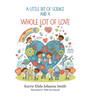 A Little Bit of Science and a Whole Lot of Love