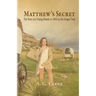 Matthew's Secret: The Story of a Young Pioneer in 1845 on the Oregon Trail
