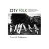City Folk: English Country Dance and the Politics of the Folk in Modern America