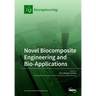 Novel Biocomposite Engineering and Bio-Applications