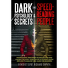 Dark Psychology Secrets & Speed - Reading People (2in1): Manipulation, persuasion techniques, and mind control methods. Learn the art of reading peopl