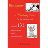 Dictionary of Cooking Terms: For the Beginner Cook: Includes abbreviations, terms, and techniques