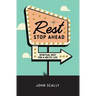 Rest Stop Ahead: Spiritual Rest for a Hectic Life