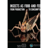 Insects as Food and Feed: From Production to Consumption